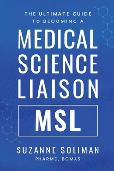 Paperback The Ultimate Guide to Becoming a Medical Science Liaison: (Msl) Book