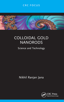 Paperback Colloidal Gold Nanorods: Science and Technology Book