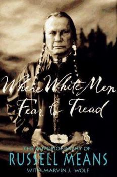 Hardcover Where White Men Fear to Tread: The Autobiography of Russell Means Book
