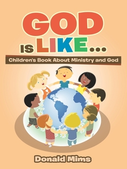 Paperback God Is Like . . .: Children's Book About Ministry and God Book