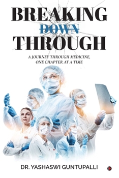 Paperback Breaking Through: A journey through medicine, one chapter at a time Book