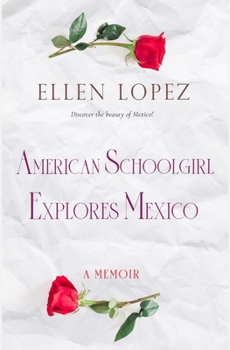 Paperback American Schoolgirl Explores Mexico A Memoir Book