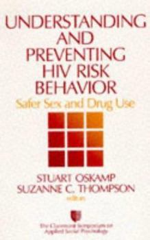 Understanding and Preventing HIV Risk Behavior: Safer Sex and Drug Use (Claremont Symposium on Applied Social Psychology) - Book  of the Claremont Symposium on Applied Social Psychology