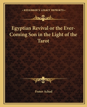 Paperback Egyptian Revival or the Ever-Coming Son in the Light of the Tarot Book