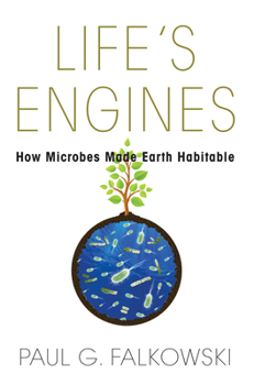 Hardcover Life's Engines: How Microbes Made Earth Habitable Book