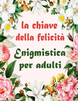 Paperback Enigmistica per adulti: 100+ Enigmistica e attività per adulti Parole intrecciate, Sudoku, Labirinti, Parola Scramble [Italian] Book