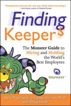 Hardcover Finding Keepers: The Monster Guide to Hiring and Holding the World's Best Employees Book