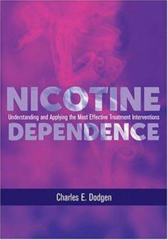 Hardcover Nicotine Dependence: Understanding and Applying the Most Effective Treatment Intervention Book