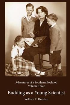 Paperback Budding as a Young Scientist: (Adventures of a Southern Boyhood, Volume 3) Book