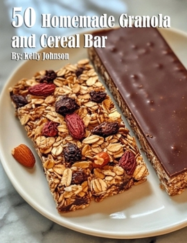 Paperback 50 Homemade Granola and Cereal Bars Recipes Book