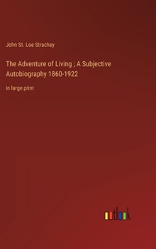 Hardcover The Adventure of Living; A Subjective Autobiography 1860-1922: in large print Book