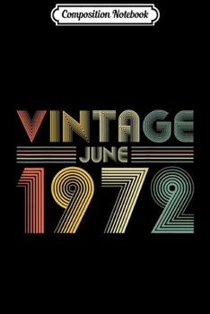 Composition Notebook: 48th Birthday Gift Vintage June 1971 Fifty Years Old  Journal/Notebook Blank Lined Ruled 6x9 100 Pages