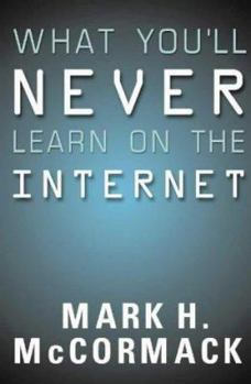 Hardcover What you'll never learn on the Internet Book