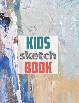 Drawing Pad for Kids: Childrens Sketch Book for Drawing Practice ( Best Gifts for Age 4, 5, 6, 7, 8, 9, 10, 11, and 12 Year Old Boys and Girls - Great Art Gift, Top Boy Toys and Books )
