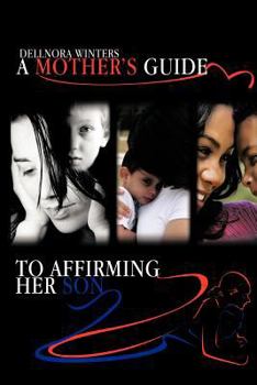 Paperback A Mother's Guide ...to Affirming Her Son Book