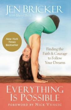 Paperback Everything Is Possible: Finding The Faith & Courage To Follow Your Dreams Book