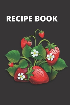 funny strawberry recipe book: Lined recipe book ,Journal Diary, Composition  Berry - Important Notes!: Cute Funny Strawberry Small Lined recipe book for Girls, Women, Children ~ 120 Pages 6" x 9"