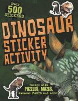 Paperback Dinosaur Sticker Activity: Packed with puzzles, mazes, awesome facts and more! Book