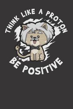 Paperback Notebook 6x9 120 Pages: Funny Science Cat Saying Think Like A Proton Book
