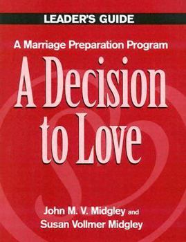 Paperback A Decision to Love: A Marriage Preparation Program Book