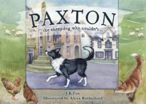 Hardcover Paxton the Sheepdog Who Couldn't... Book