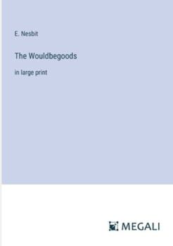 Paperback The Wouldbegoods: in large print Book