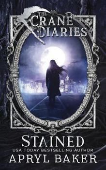 The Crane Diaries: Stained - Book #3 of the Crane Diaries