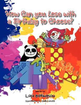 Paperback How Can You Lose with a Birthday to Choose? Book