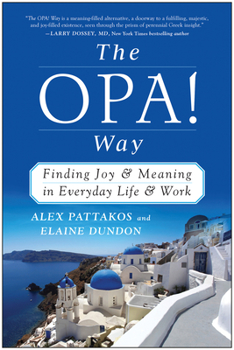 Hardcover The OPA! Way: Finding Joy & Meaning in Everyday Life & Work Book