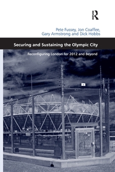 Paperback Securing and Sustaining the Olympic City: Reconfiguring London for 2012 and Beyond Book