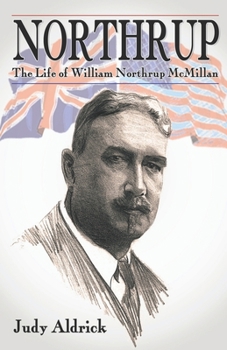 Paperback Northrup: The Life of Sir William Northrup McMillan Book