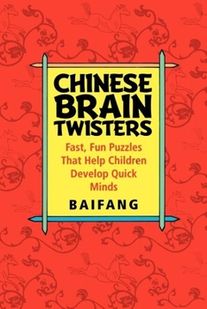 Paperback Chinese Brain Twisters: Fast, Fun Puzzles That Help Children Develop Quick Minds Book