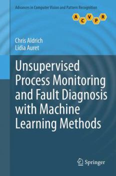 Hardcover Unsupervised Process Monitoring and Fault Diagnosis with Machine Learning Methods Book