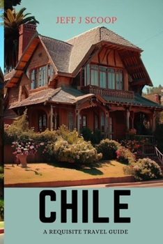 Paperback Chile: A requisite travel guide Book