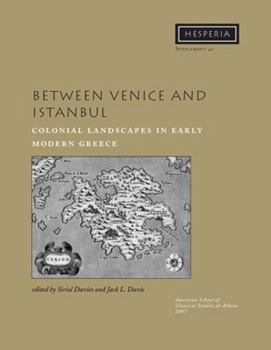 Paperback Between Venice and Istanbul: Colonial Landscapes in Early Modern Greece Book