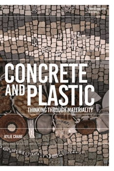 Hardcover Concrete and Plastic: Thinking Through Materiality Book