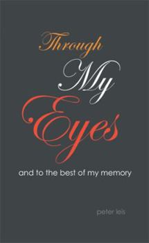 Hardcover Through My Eyes: And to the Best of My Memory Book