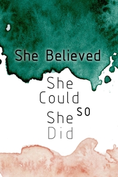 Paperback She Believed She Could So She Did: Greenery-and-Pink Notebook: "Lined Journal/Notebook, 110 Pages, 6 x 9, Soft Cover, Matte Finish" Book