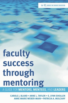Hardcover Faculty Success through Mentoring: A Guide for Mentors, Mentees, and Leaders Book