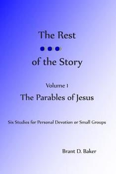 Paperback The Rest of the Story: Volume 1 - The Parables of Jesus Book