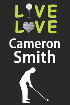 Paperback Live Love Cameron Smith Journal: Funny Cute Gift For Cameron Smith Lovers - I Heart Cameron Smith Golf Notebook: Blank Lined Journals - 120 Pages - 6 Book