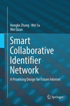 Paperback Smart Collaborative Identifier Network: A Promising Design for Future Internet Book