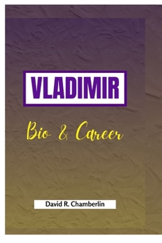 VLADIMIR: Bio & Career