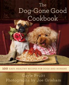 Paperback The Dog-Gone Good Cookbook: 100 Easy, Healthy Recipes for Dogs and Humans Book