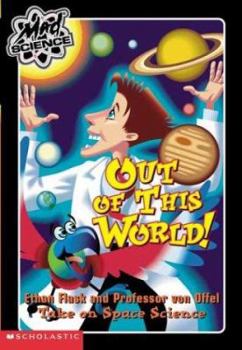 Out of This World! (Mad Science (Turtleback)) - Book  of the Mad Science
