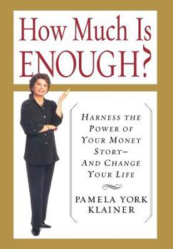 Hardcover How Much Is Enough? Why Money and Success Don't Equal Happiness...and How to Discover What Does Book