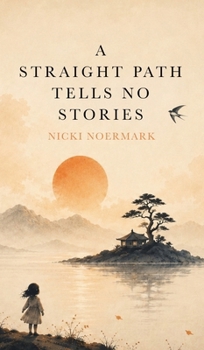 Hardcover A Straight Path Tells No Stories Book