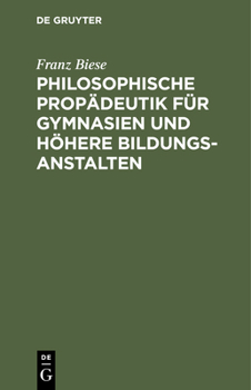 Hardcover Philosophische Propädeutik Für Gymnasien Und Höhere Bildungsanstalten [German] Book