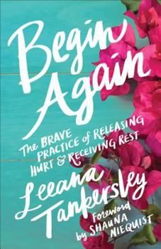 Paperback Begin Again: The Brave Practice of Releasing Hurt and Receiving Rest Book