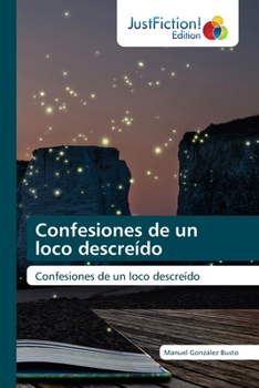 Paperback Confesiones de un loco descreído [Spanish] Book
